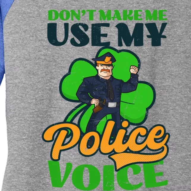 Use My Police Voice Design St Patricks Police Gift Women's Tri-Blend 3/4-Sleeve Raglan Shirt