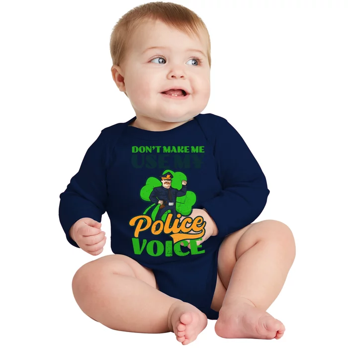 Use My Police Voice Design St Patricks Police Gift Baby Long Sleeve Bodysuit