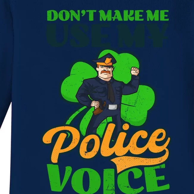 Use My Police Voice Design St Patricks Police Gift Baby Long Sleeve Bodysuit