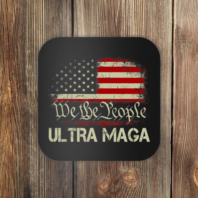 We The People Ultra MAGA Shirt Funny Anti Biden US Flag Pro Trump Trendy Coaster