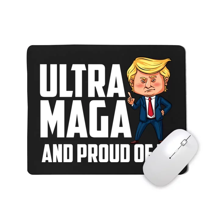 Ultra Maga Shirt Trump Ultra Maga And Proud Of It Mousepad