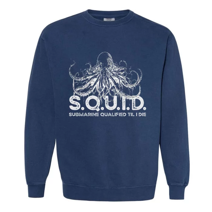 Us Military Submarine Design For Veteran Sailor Garment-Dyed Sweatshirt