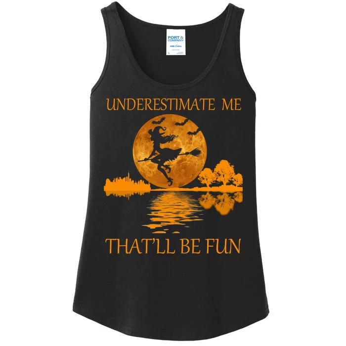 Underestimate Me That'll Be Fun Witch Ladies Essential Tank