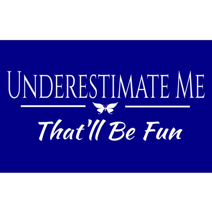 Underestimate Me Thatll Be Fun Sarcastic Funny Quote Gift Bumper Sticker