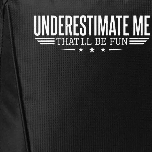 Underestimate Me That'll Be Fun Proud City Backpack