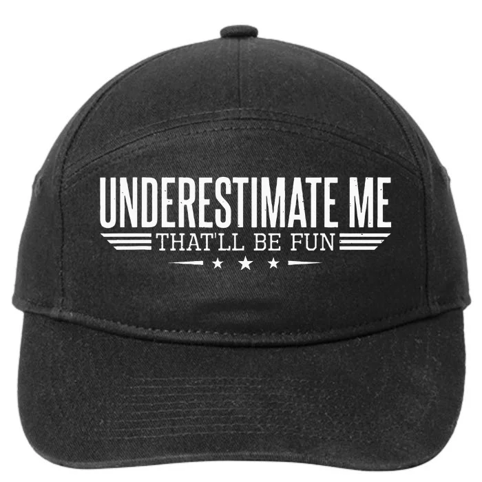 Underestimate Me That'll Be Fun Proud 7-Panel Snapback Hat