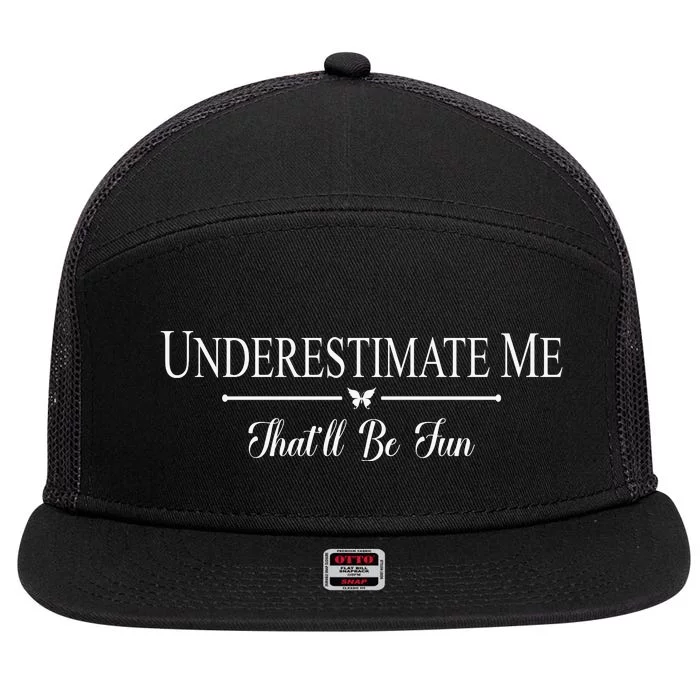 Underestimate Me That’ll Be Fun Fathers Day 7 Panel Mesh Trucker Snapback Hat