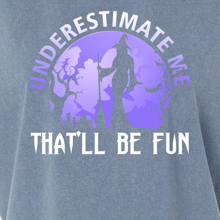 Underestimate Me Thatll Be Fun Funny Halloween Witch Sarcastic Quote Garment-Dyed Women's Muscle Tee