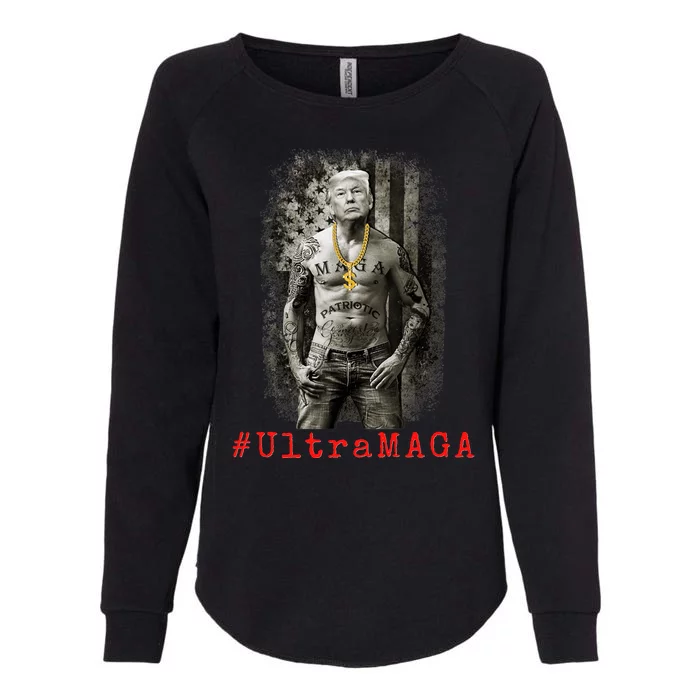 Ultra MAGA Trump The Great MAGA King Funny Gangster Womens California Wash Sweatshirt