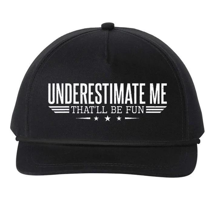 Underestimate Me ThatLl Be Fun Proud And Women Snapback Five-Panel Rope Hat