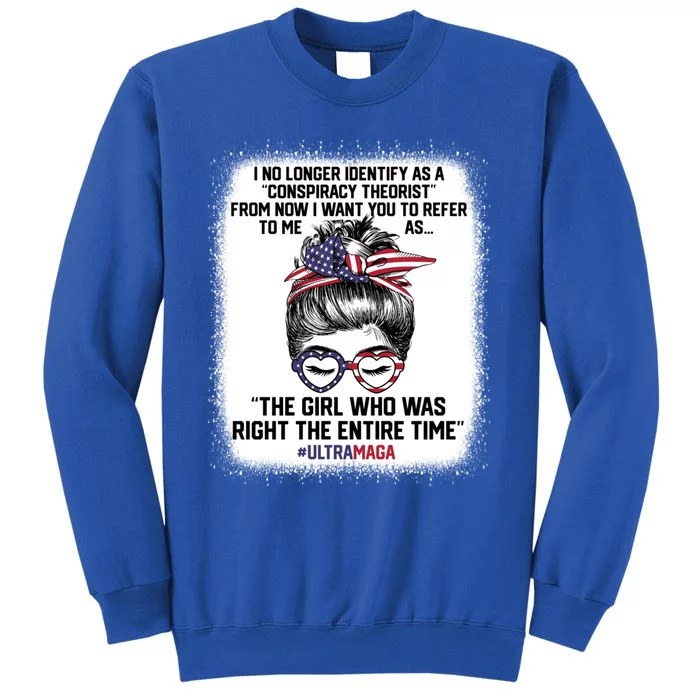 Ultra Maga Trump Was Right Entire Time Bleached Meaningful Gift Tall Sweatshirt