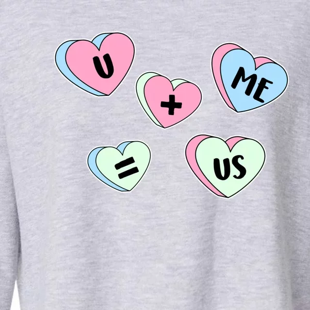 U + Me = Us Valentines Day Candy Gift Cropped Pullover Crew