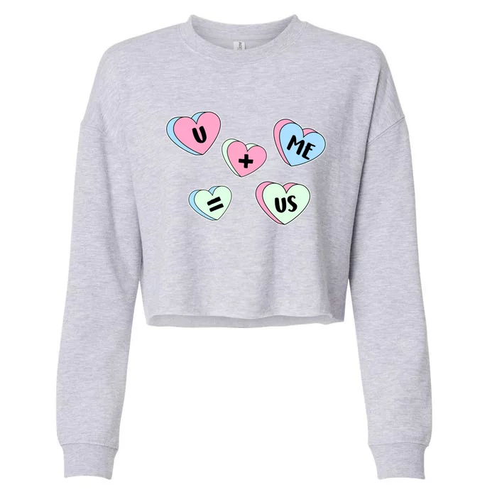 U + Me = Us Valentines Day Candy Gift Cropped Pullover Crew