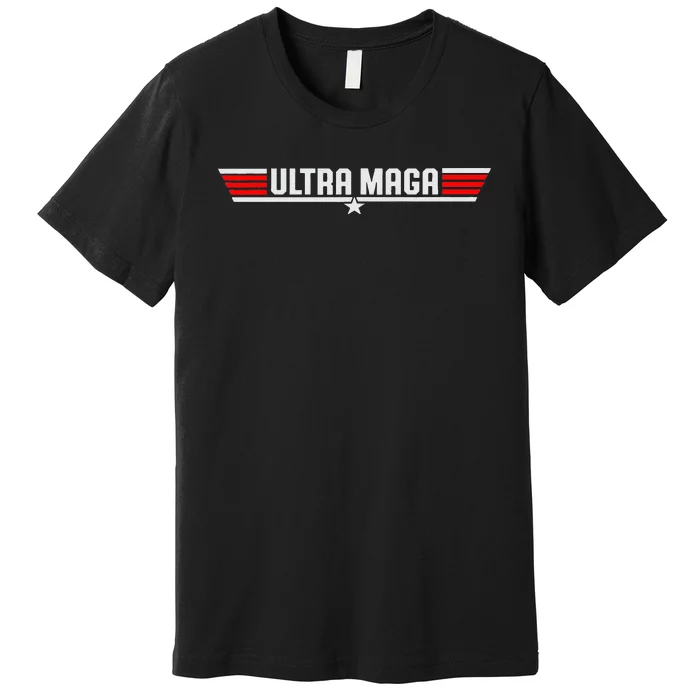 Ultra Maga Premium T-Shirt