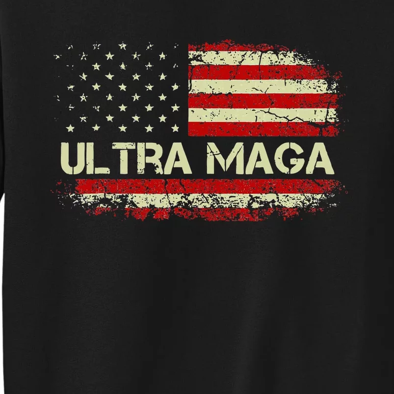 Ultra Maga Ultra Maga Tall Sweatshirt