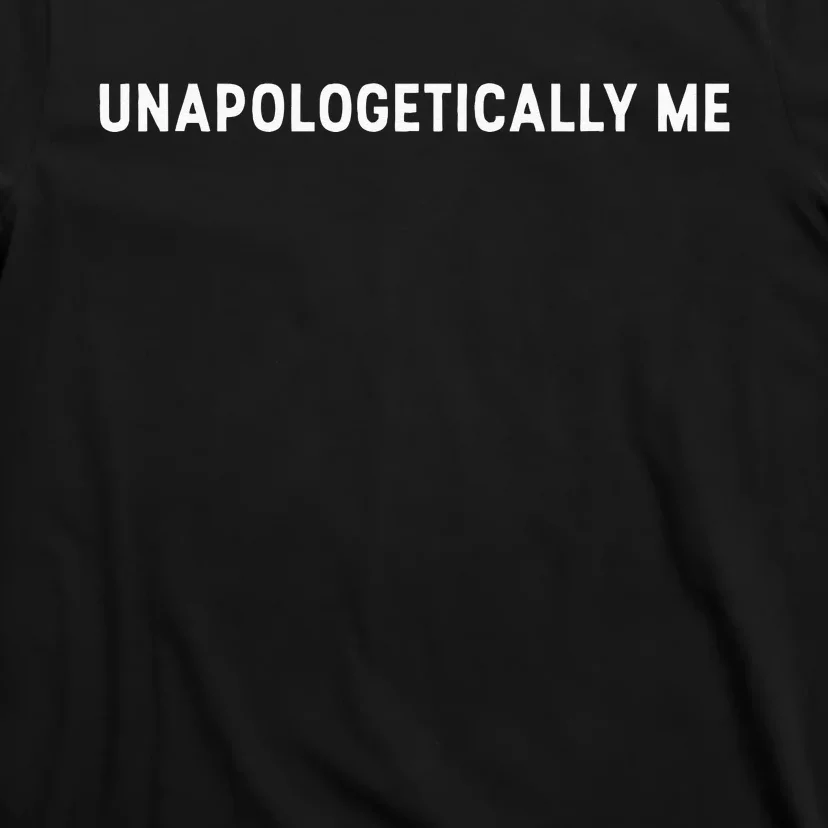 Unapologetically Me T-Shirt