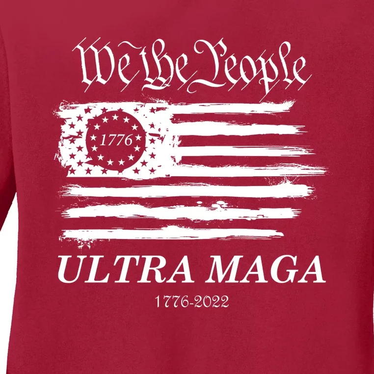 Ultra MAGA We The People Proud Betsy Ross Flag 1776 2022 Ladies Long Sleeve Shirt