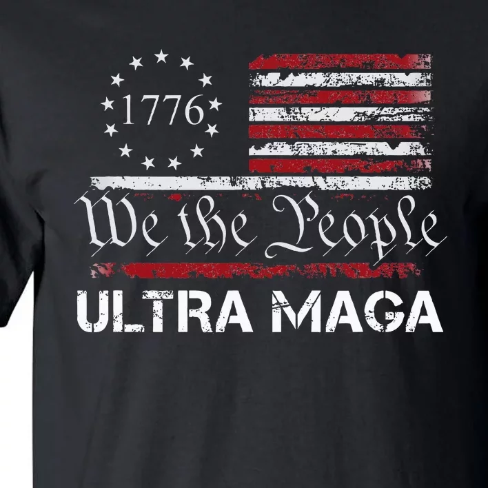 Ultra Maga We The People Proud Republican Usa Flag Tall T-Shirt