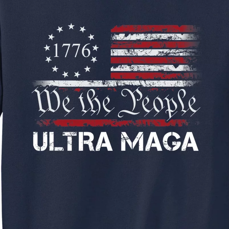 Ultra MAGA We The People Proud Republican USA Flag Tall Sweatshirt