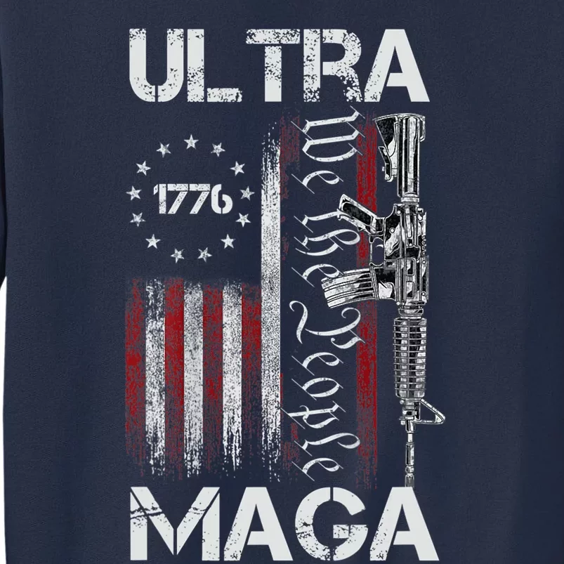 Ultra Maga We The People Proud Ultra Maga Sweatshirt