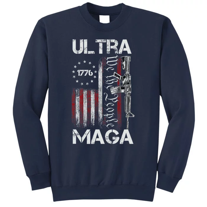 Ultra Maga We The People Proud Ultra Maga Sweatshirt