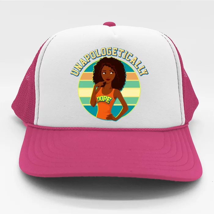 Unapologetically Dope Trucker Hat