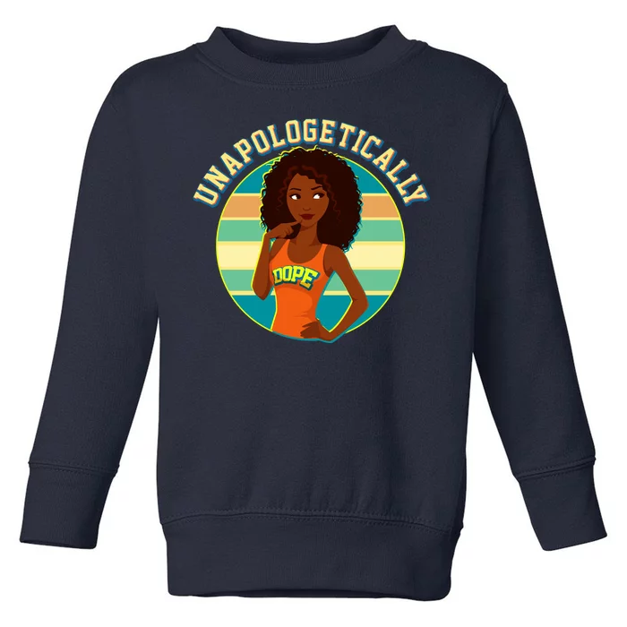 Unapologetically Dope Toddler Sweatshirt