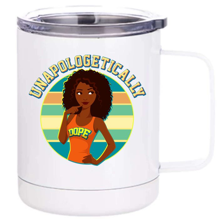 Unapologetically Dope Front & Back 12oz Stainless Steel Tumbler Cup