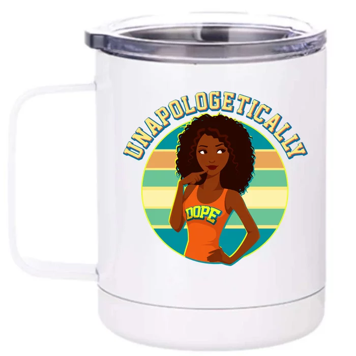 Unapologetically Dope Front & Back 12oz Stainless Steel Tumbler Cup