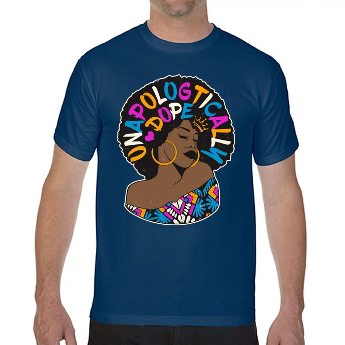 Unapologtically Dope Black Woman Stylish Afro Comfort Colors T-Shirt