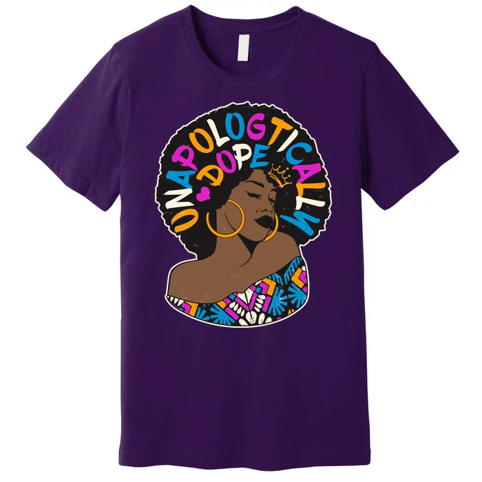 Unapologtically Dope Black Woman Stylish Afro Premium T-Shirt