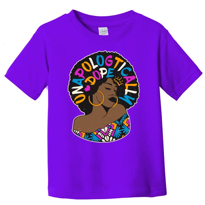 Unapologtically Dope Black Woman Stylish Afro Toddler T-Shirt