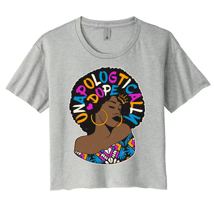 Unapologtically Dope Black Woman Stylish Afro Women's Crop Top Tee