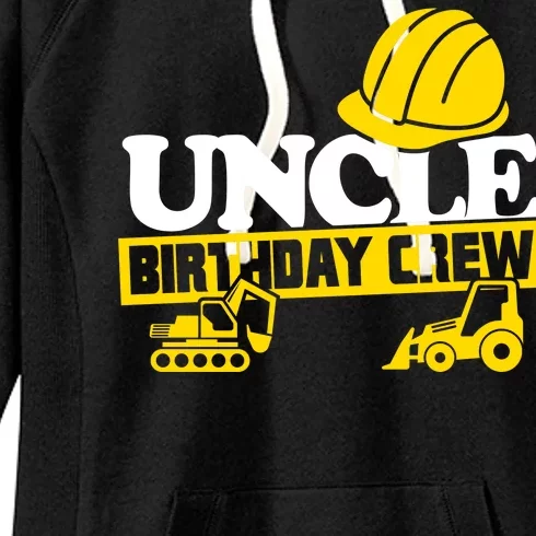 Uncle Birthday Crew Construction Party Women's Fleece Hoodie