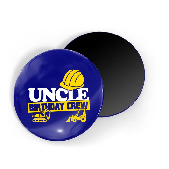 Uncle Birthday Crew Construction Party Magnet