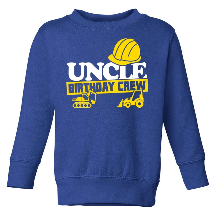 Uncle Birthday Crew Construction Party Toddler Sweatshirt