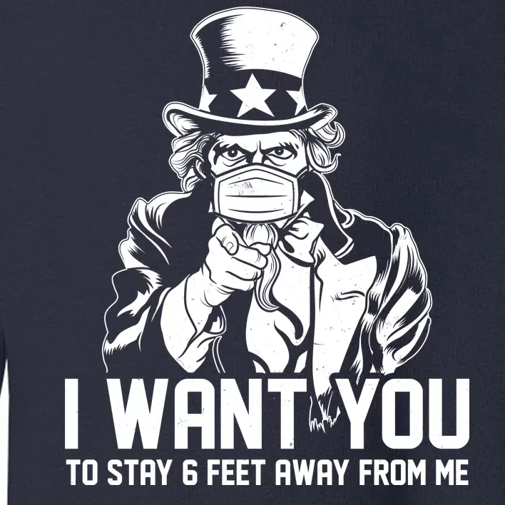 Uncle Sam I Want You To Save 6 Feet Away From Me Toddler Sweatshirt