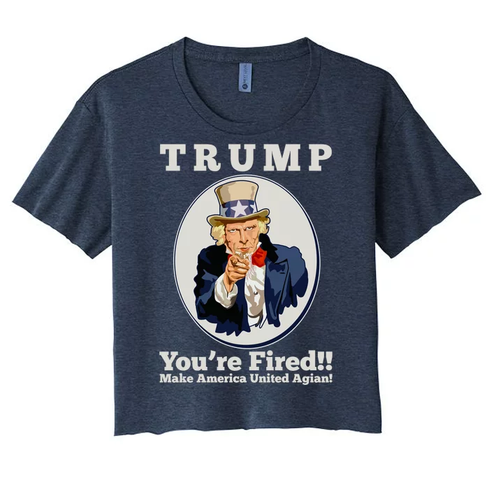 Uncle Sam Trump You're Fired Make America United Again Women's Crop Top Tee