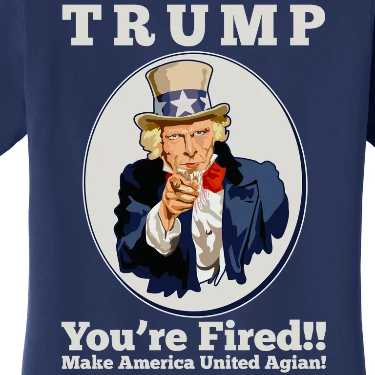 Uncle Sam Trump You're Fired Make America United Again Women's T-Shirt