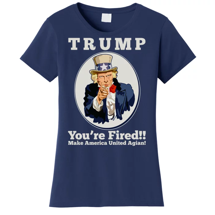 Uncle Sam Trump You're Fired Make America United Again Women's T-Shirt