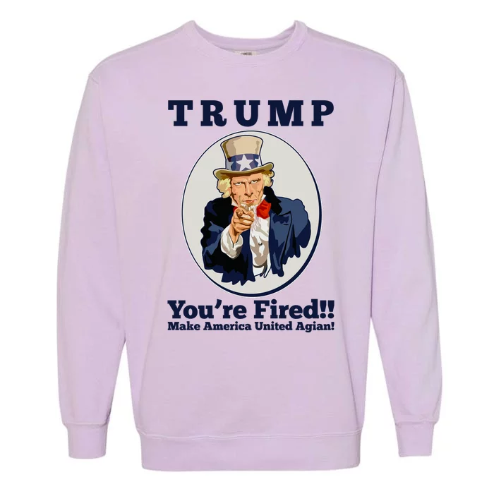 Uncle Sam Trump You're Fired Make America United Again Garment-Dyed Sweatshirt