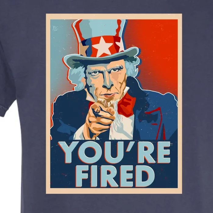 Uncle Sam Trump You're Fired Poster Garment-Dyed Heavyweight T-Shirt