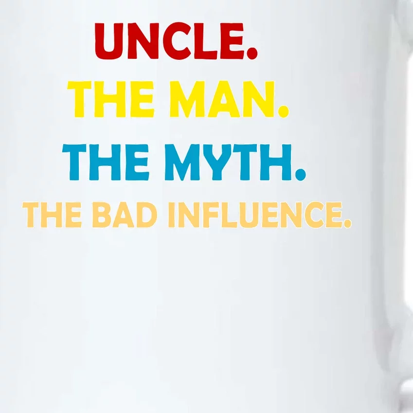 Uncle The Man Myth Legend The Bad Influence Black Color Changing Mug