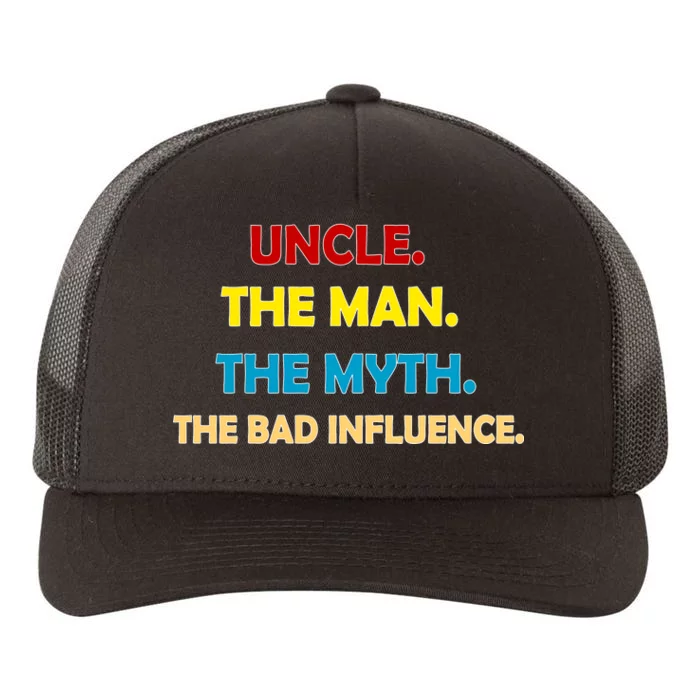 Uncle The Man Myth Legend The Bad Influence Yupoong Adult 5-Panel Trucker Hat