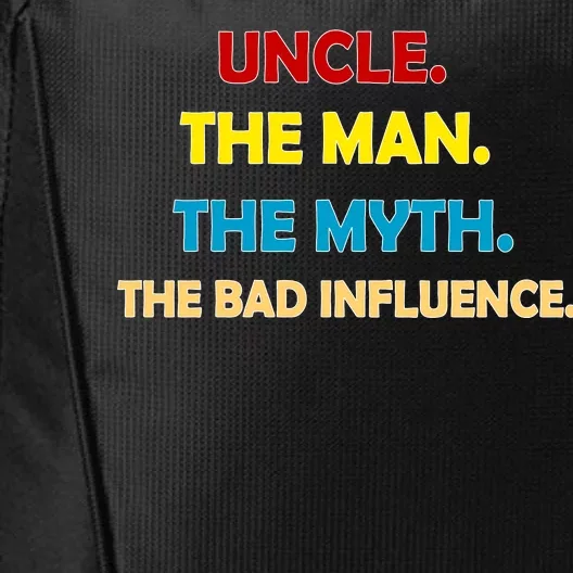 Uncle The Man Myth Legend The Bad Influence City Backpack