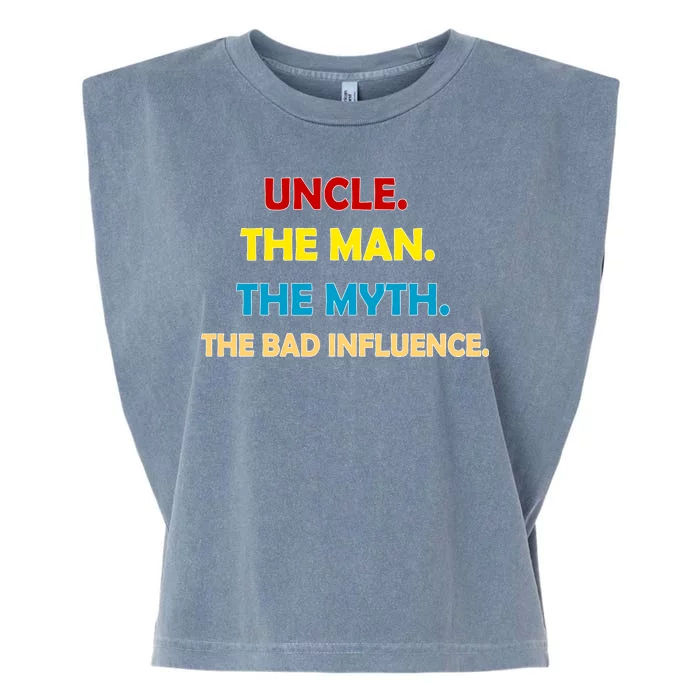 Uncle The Man Myth Legend The Bad Influence Garment-Dyed Women's Muscle Tee