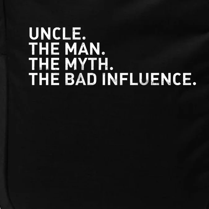 Uncle The Man The Myth The Bad Influence Impact Tech Backpack