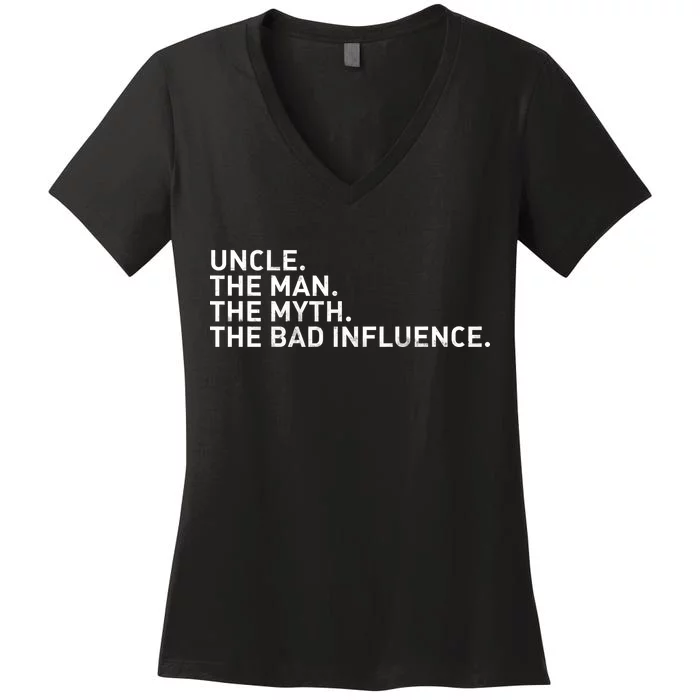 Uncle The Man The Myth The Bad Influence Women's V-Neck T-Shirt