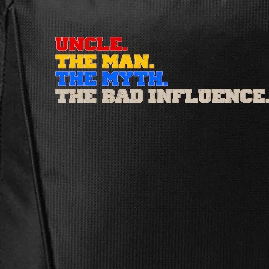 Uncle The Man The Myth The Bad Influence1 City Backpack