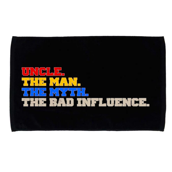 Uncle The Man The Myth The Bad Influence1 Microfiber Hand Towel